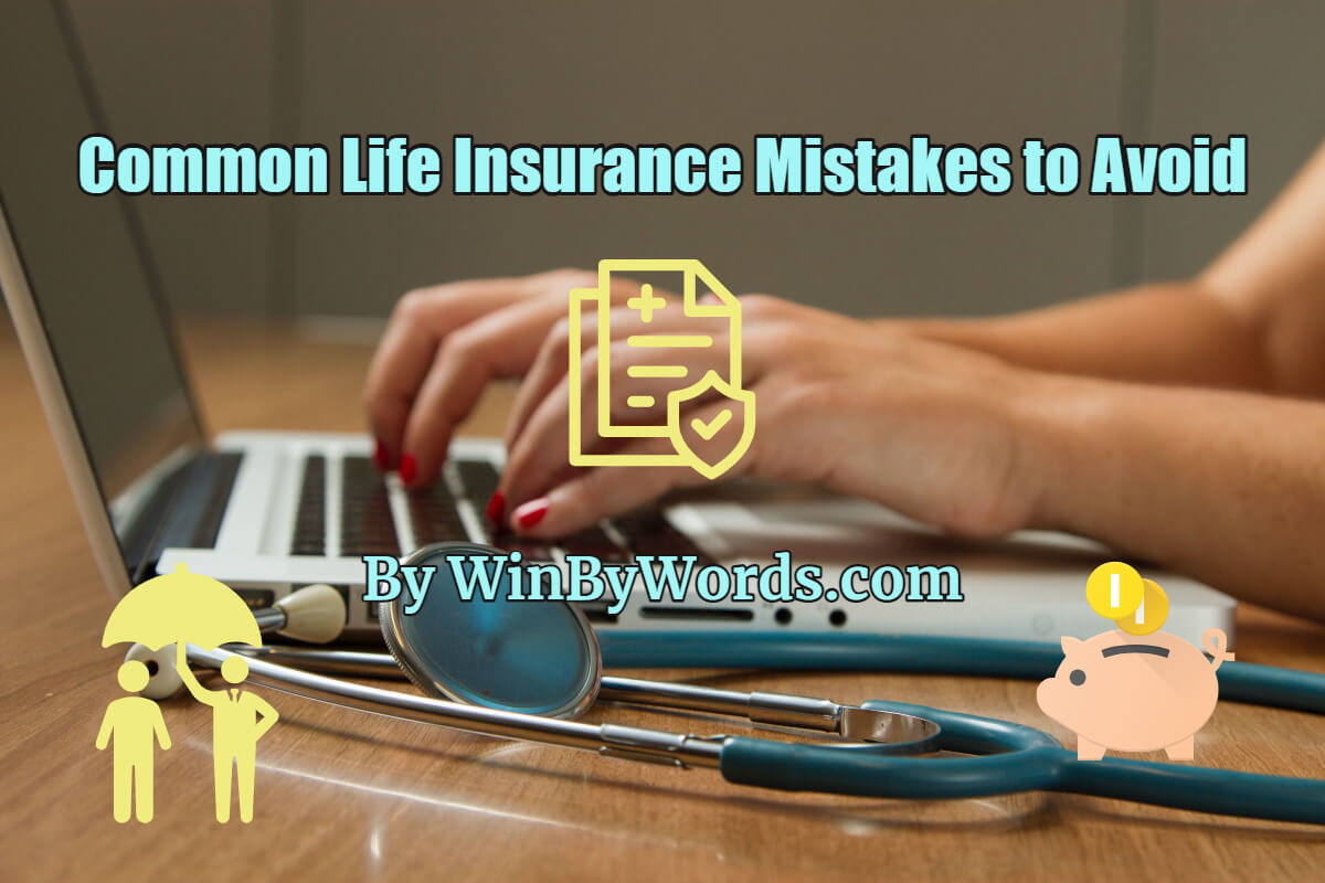 Common Life Insurance mistakes, life insurance policy